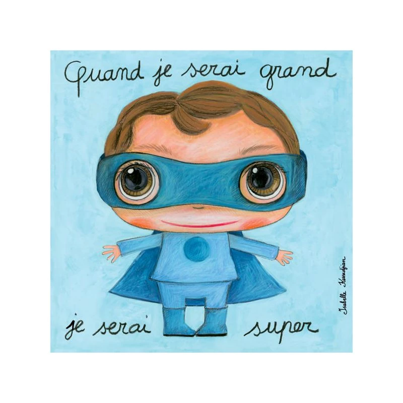 Tableau Quand Je Serai Grand Je Serai Super 3 Tableau Quand Je Serai Grand Je Serai Super